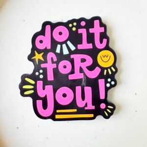 Motivational Fridge magnet ~ MDF Cutout